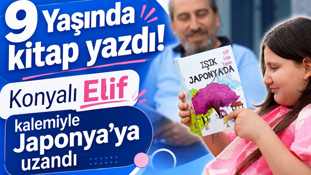 9 Yaşında kitap yazdı! Konyalı Elif kalemiyle Japonya’ya uzandı