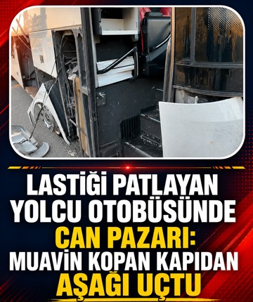 Lastiği patlayan yolcu otobüsünde can pazarı: Muavin kopan kapıdan aşağı uçtu