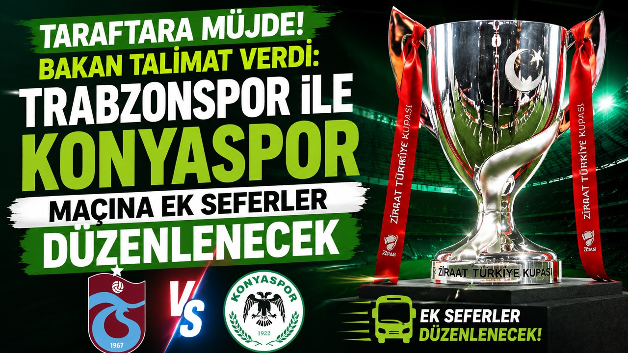 Taraftara müjde! Bakan talimat verdi: Trabzonspor ile Konyaspor maçına ek seferler düzenlenecek