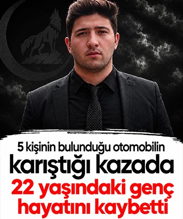 5 kişinin bulunduğu otomobilin karıştığı kazada 22 yaşındaki genç hayatını kaybetti