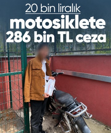 20 bin liralık motosiklete 286 bin TL ceza