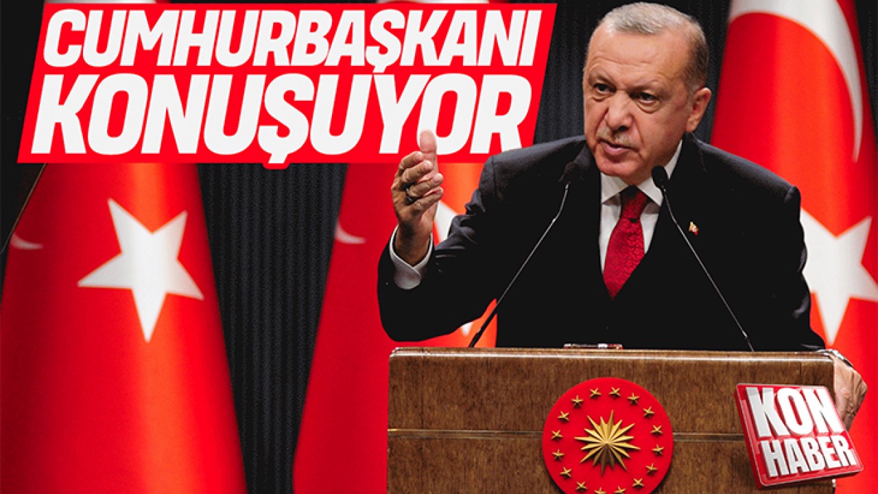 CANLI: Cumhurbaşkanı Erdoğan konuşuyor