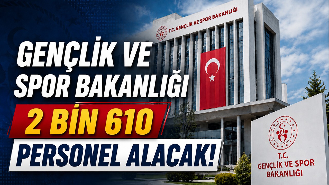 Gençlik ve Spor Bakanlığı 2 bin 610 personel alacak!