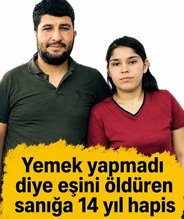 Yemek yapmadı diye eşini öldüren sanığa 14 yıl hapis