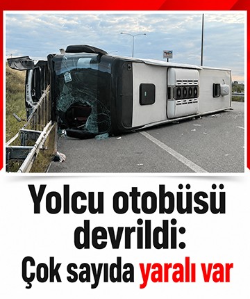 Yolcu otobüsü devrildi: Çok sayıda yaralı var