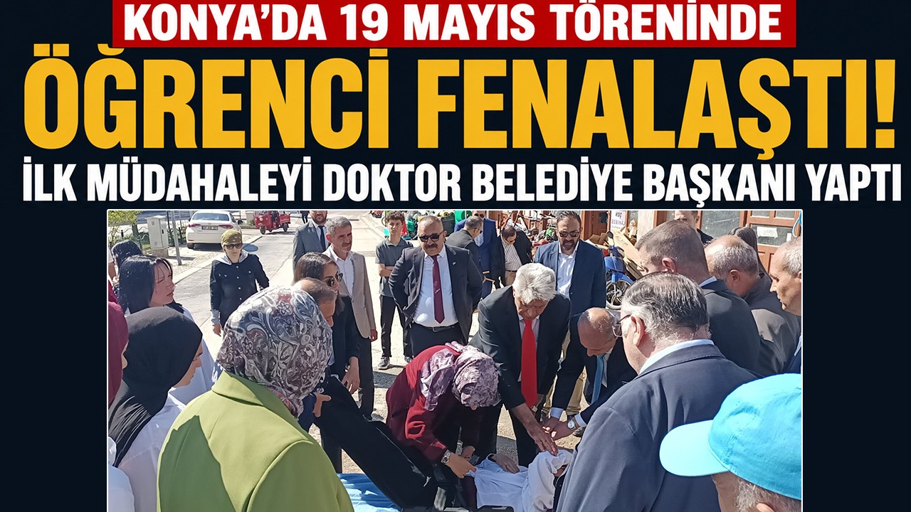 Konya'da 19 Mayıs töreninde öğrenci fenalaştı! İlk müdahaleyi doktor Belediye Başkanı yaptı