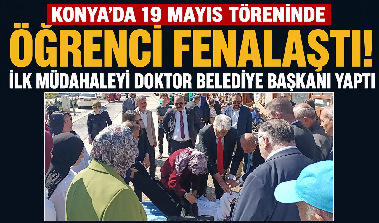 Konya'da 19 Mayıs töreninde öğrenci fenalaştı! İlk müdahaleyi doktor Belediye Başkanı yaptı