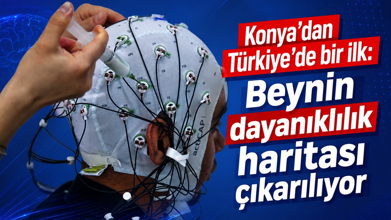 Konya'dan Türkiye’de bir ilk: Beynin dayanıklılık haritası çıkarılıyor