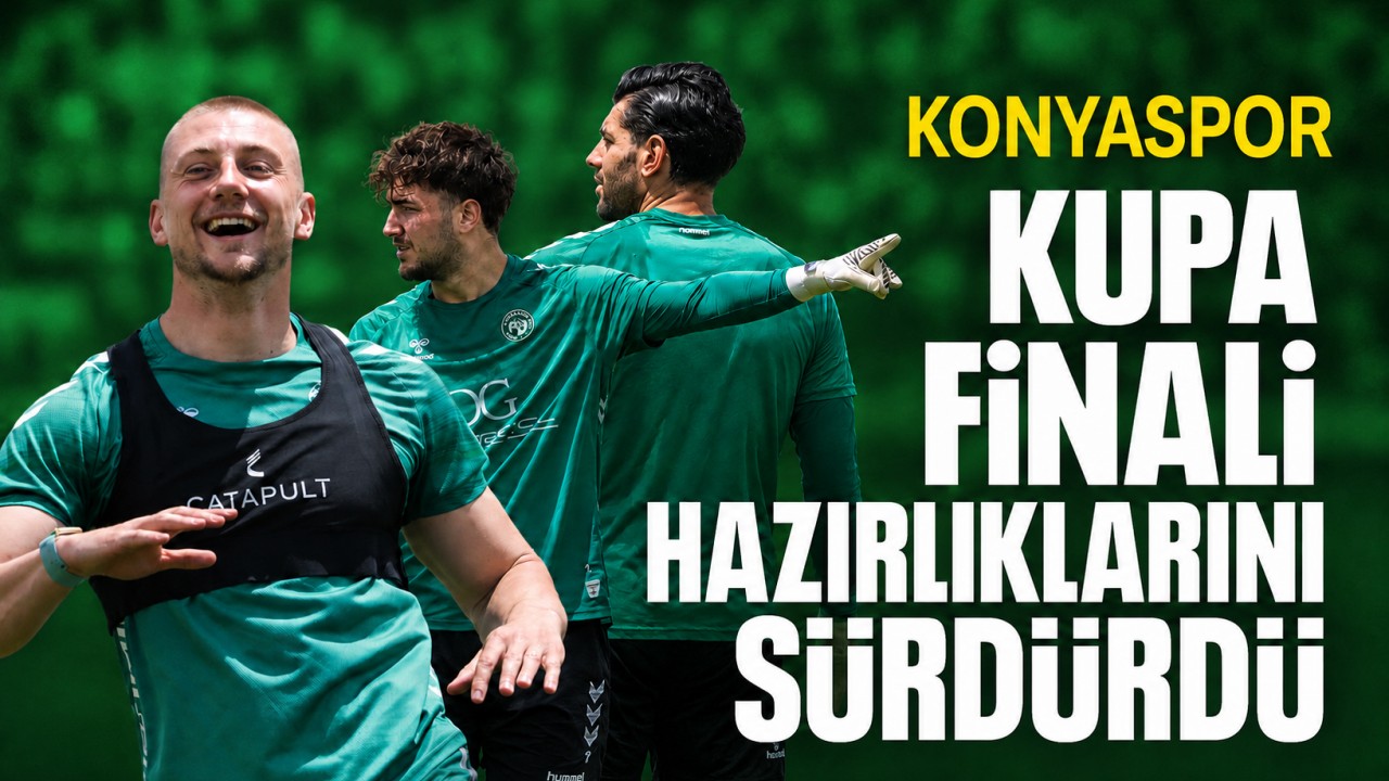 Konyaspor, kupa finali hazırlıklarını sürdürdü