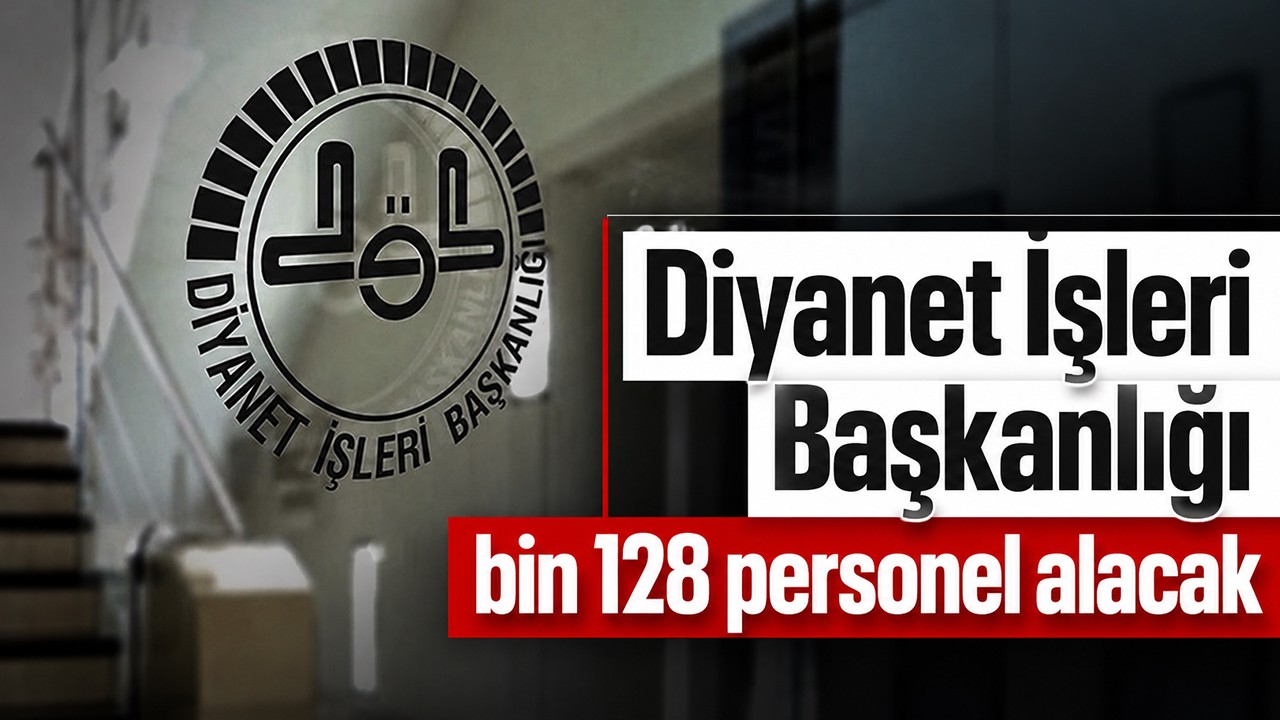 Diyanet İşleri Başkanlığı bin 128 personel alacak