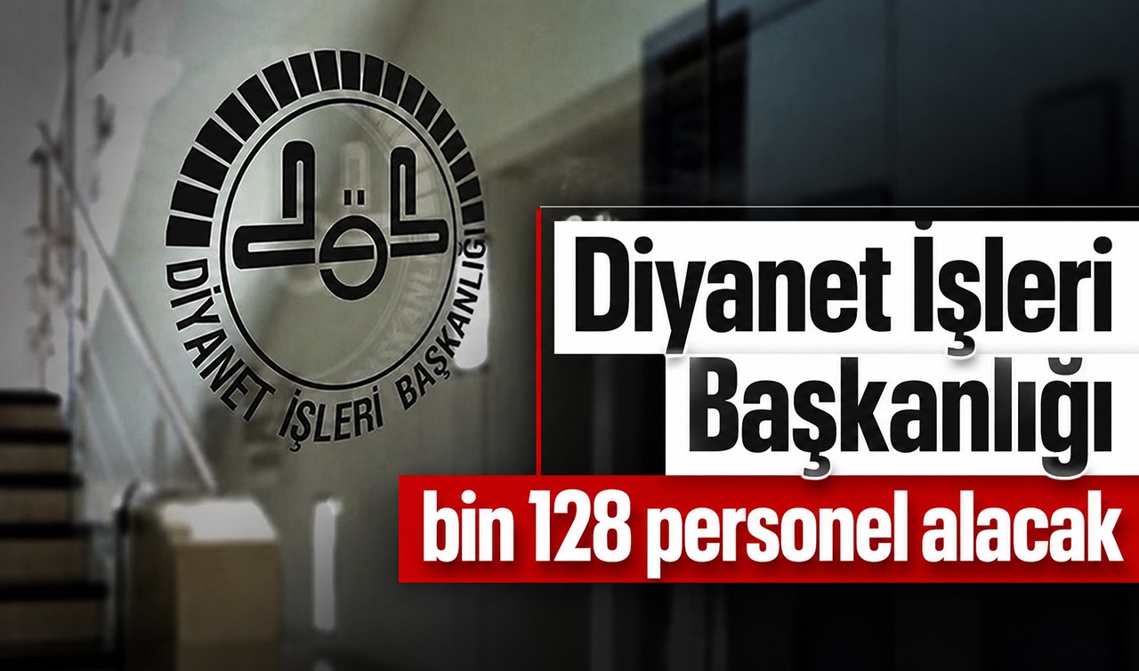 Diyanet İşleri Başkanlığı bin 128 personel alacak