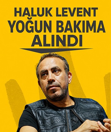 Haluk Levent yoğun bakıma alındı