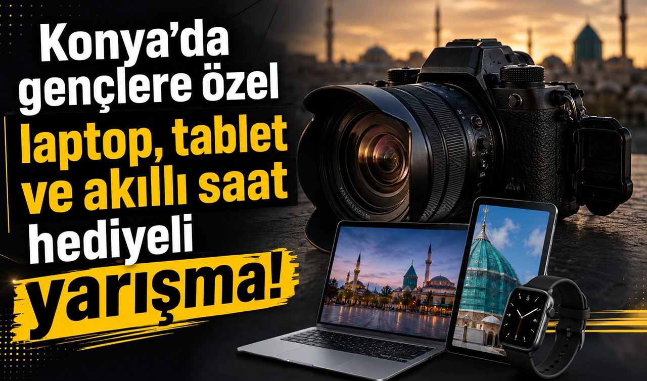 Konya’da gençlere özel laptop,tablet ve akıllı saat hediyeli yarışma!