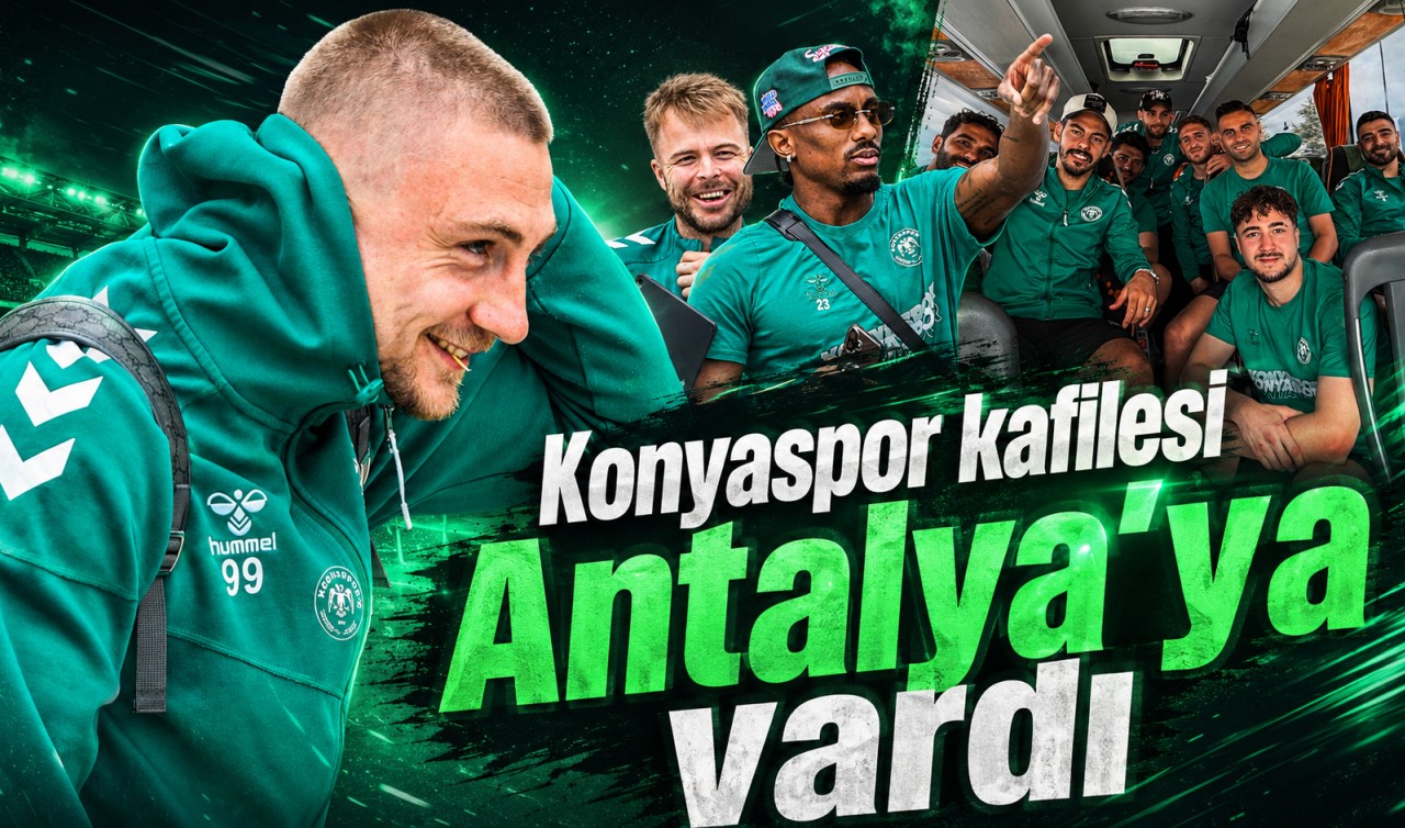 Konyaspor kafilesi Antalya'ya vardı