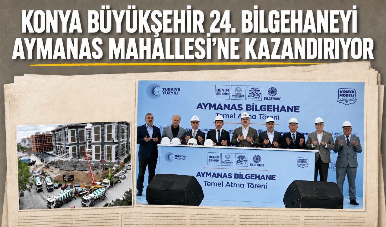 Konya Büyükşehir 24. Bilgehaneyi Aymanas Mahallesi’ne kazandırıyor