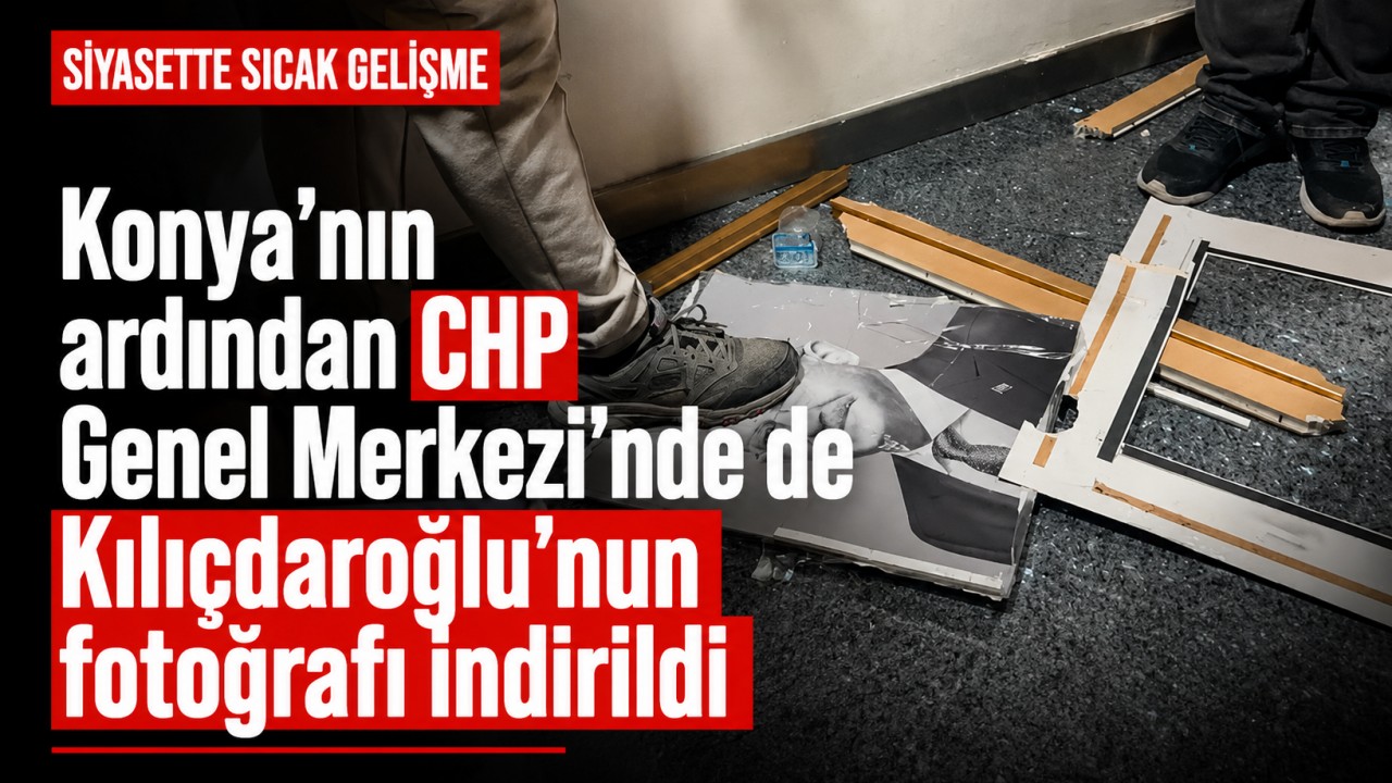 Konya'nın ardından CHP Genel Merkezi'nde de Kılıçdaroğlu'nun fotoğrafı indirildi