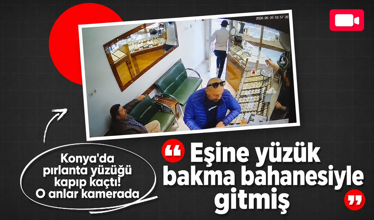 Konya'da eşine yüzük bakma bahanesiyle gitti, pırlanta yüzüğü kapıp kaçtı! O anlar kamerada