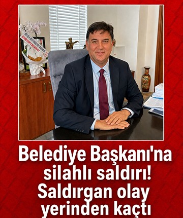 Belediye Başkanı'na silahlı saldırı! Saldırgan olay yerinden kaçtı