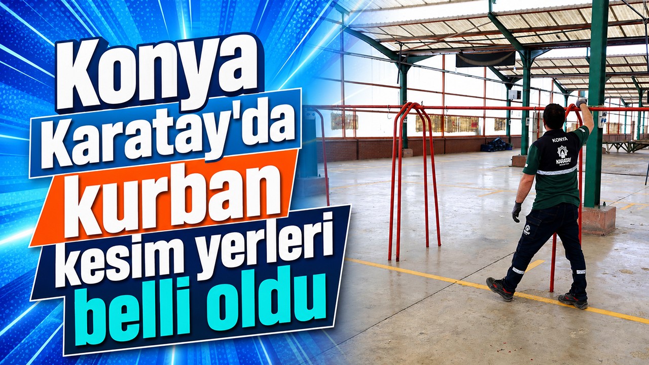 Konya Karatay'da kurban kesim yerleri belli oldu