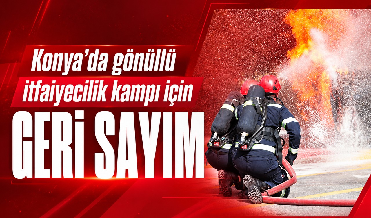 Konya’da gönüllü itfaiyecilik kampı için geri sayım