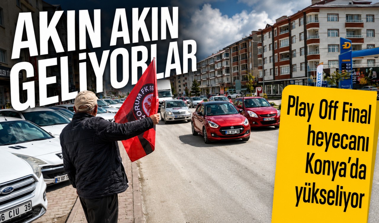 Çorumlular Play-Off Finali için Konya’ya akın ediyor