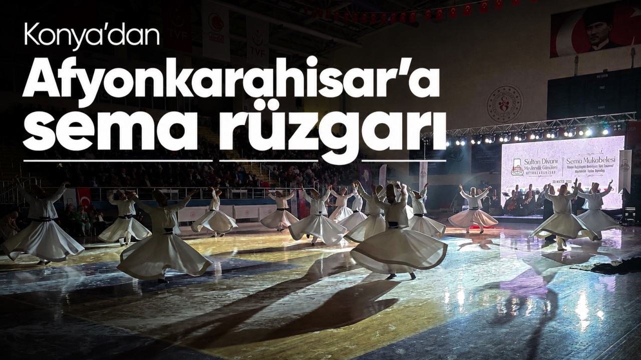 Konya’dan Afyonkarahisar’a sema rüzgarı