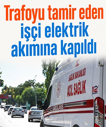 Trafoyu tamir eden işçi elektrik akımına kapıldı