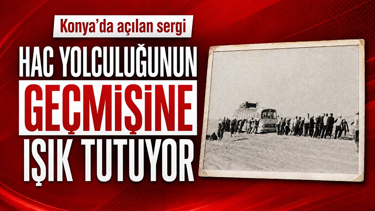 Konya’da açılan sergi hac yolculuğunun geçmişine ışık tutuyor