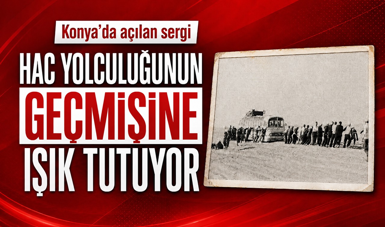 Konya’da açılan sergi hac yolculuğunun geçmişine ışık tutuyor