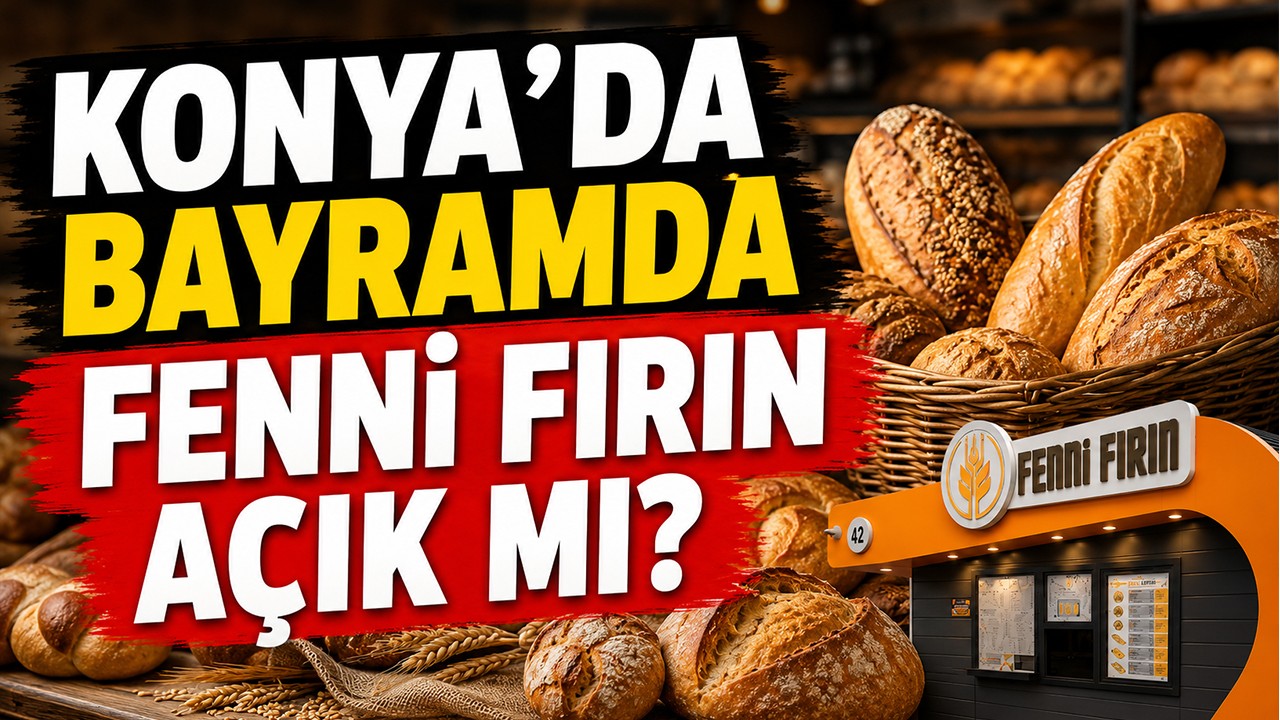 Konya'da bayramda Fenni Fırın açık mı?