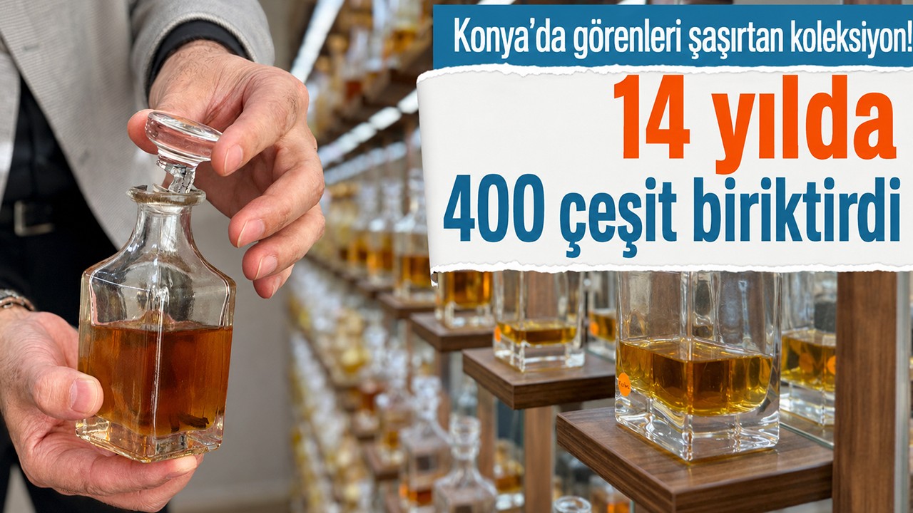 Konya’da görenleri şaşırtan koleksiyon! 14 yılda 400 çeşit biriktirdi