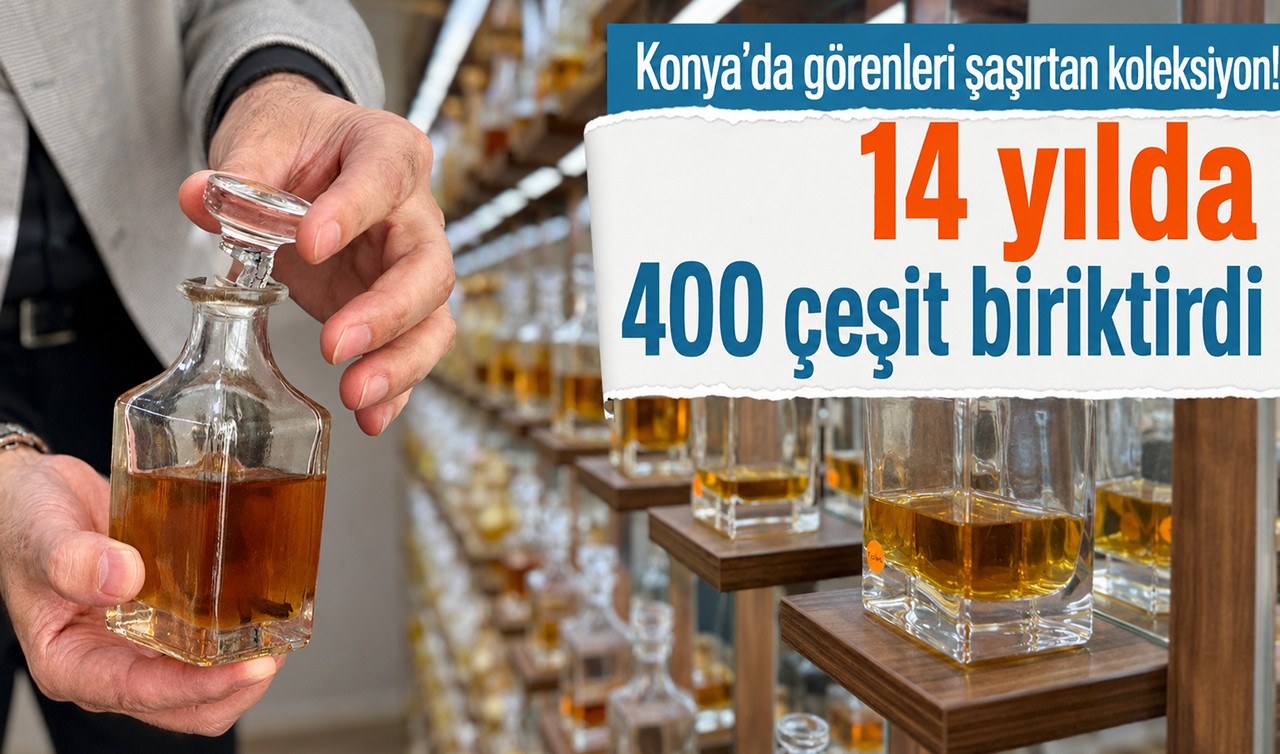 Konya’da görenleri şaşırtan koleksiyon! 14 yılda 400 çeşit biriktirdi