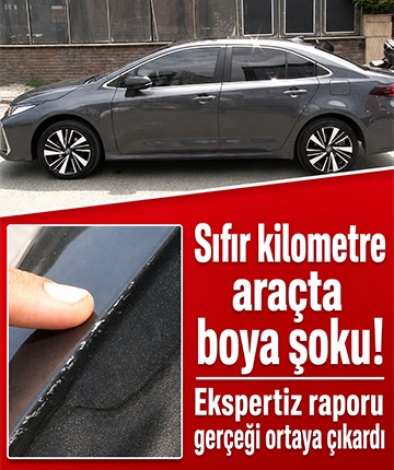 Sıfır kilometre araçta boya şoku! Ekspertiz raporu gerçeği ortaya çıkardı
