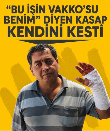 "Bu işin Vakko'su benim" diyen kasap kendini kesti
