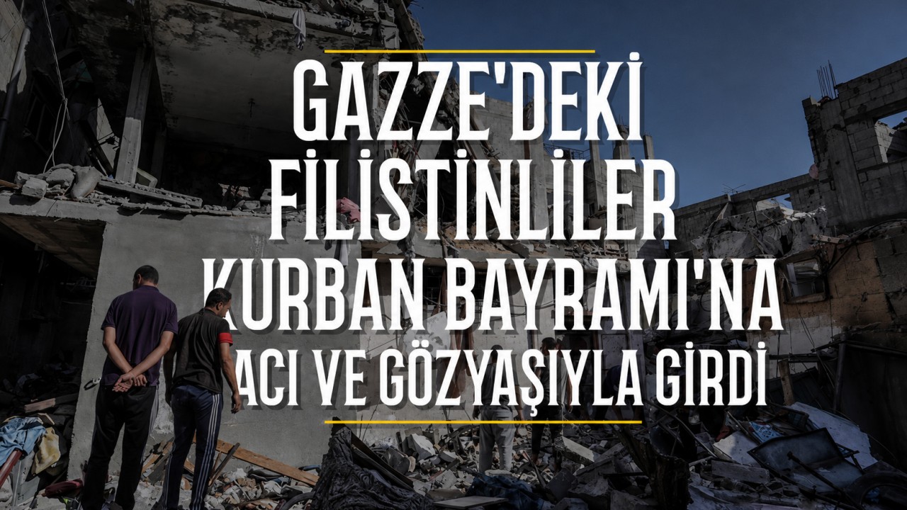 Gazze'deki Filistinliler Kurban Bayramı'na acı ve gözyaşıyla girdi