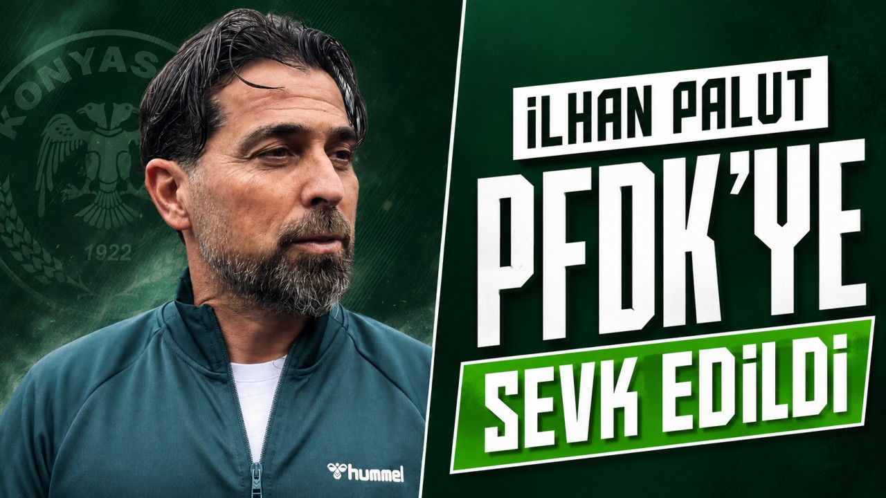 İlhan Palut PFDK’ye sevk edildi