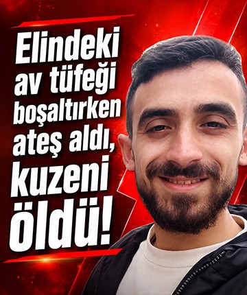 Elindeki av tüfeği boşaltırken ateş aldı, kuzeni öldü