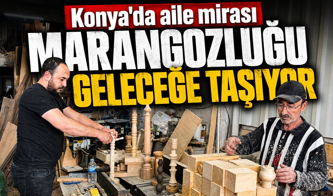 Konya'da aile mirası marangozluğu geleceğe taşıyor