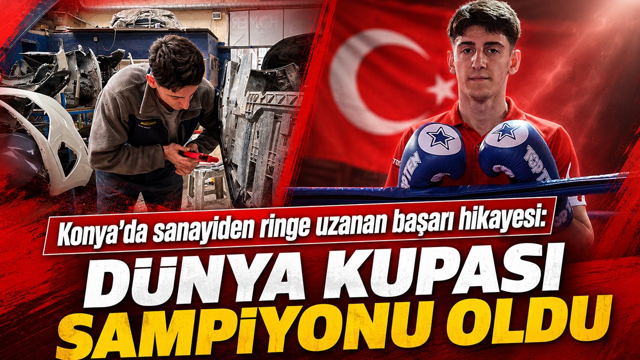 Konya'da sanayiden ringe uzanan başarı hikayesi: Dünya Kupası şampiyonu oldu