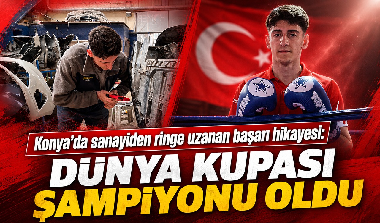 Konya'da sanayiden ringe uzanan başarı hikayesi: Dünya Kupası şampiyonu oldu