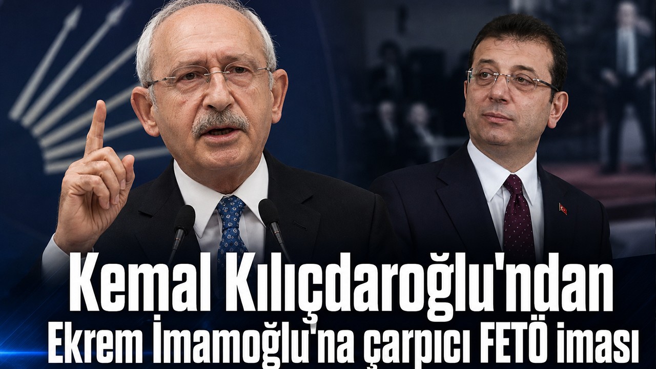 Kemal Kılıçdaroğlu'ndan Ekrem İmamoğlu'na çarpıcı FETÖ iması