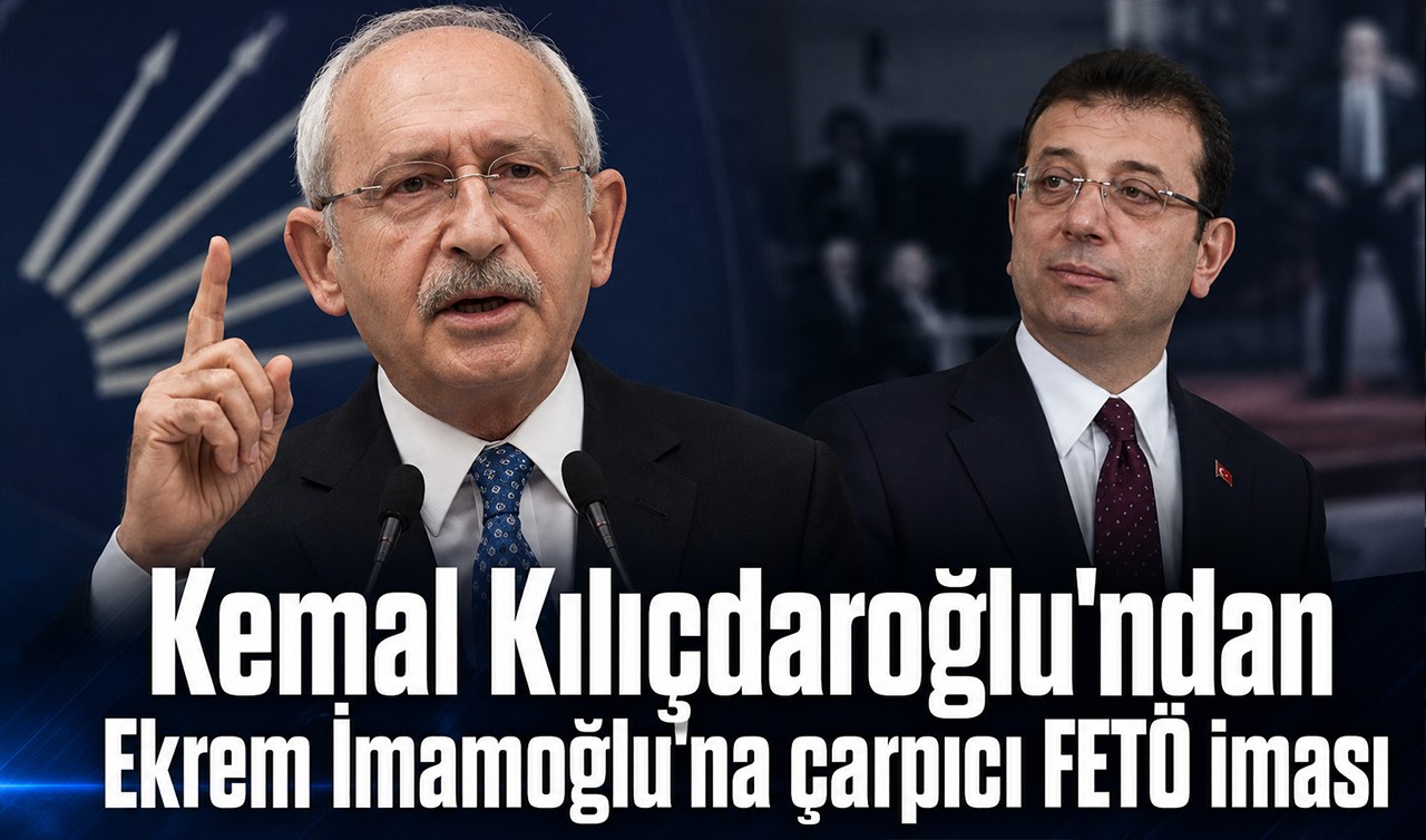 Kemal Kılıçdaroğlu'ndan Ekrem İmamoğlu'na çarpıcı FETÖ iması