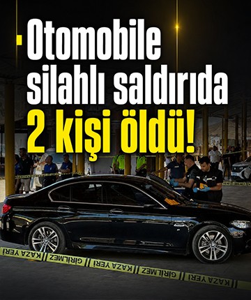 Otomobile silahlı saldırıda 2 kişi öldü!