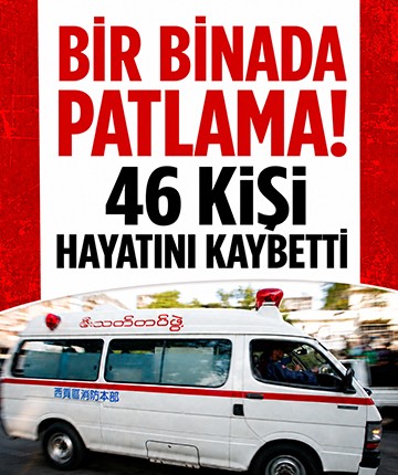 Bir binada patlama! 46 kişi hayatını kaybetti! 74 yaralı