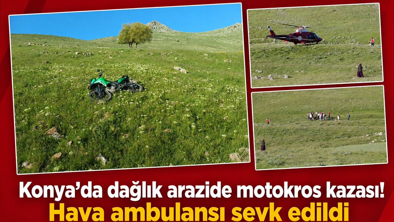 Konya’da dağlık arazide motokros kazası! Hava ambulansı sevk edildi