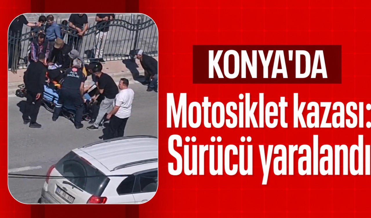 Konya’da motosiklet kazası: Sürücü yaralandı