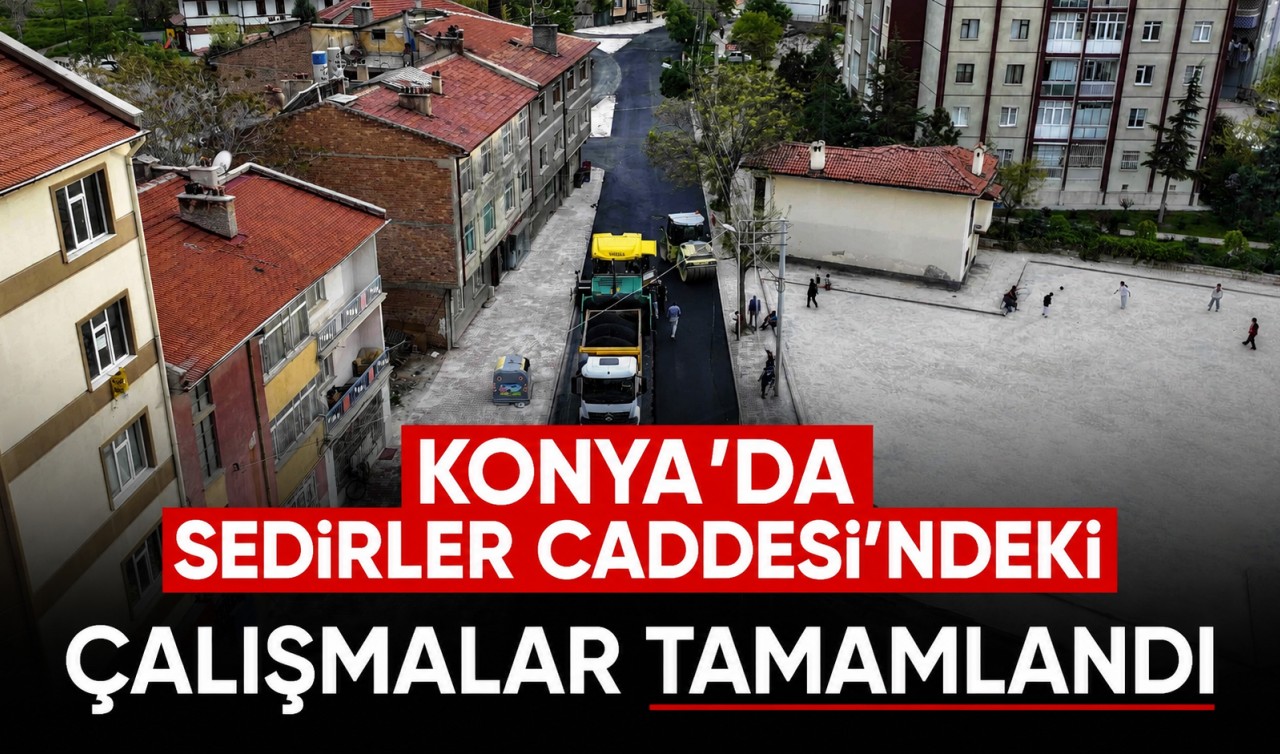 Konya'da Sedirler Caddesi'ndeki çalışmalar tamamlandı