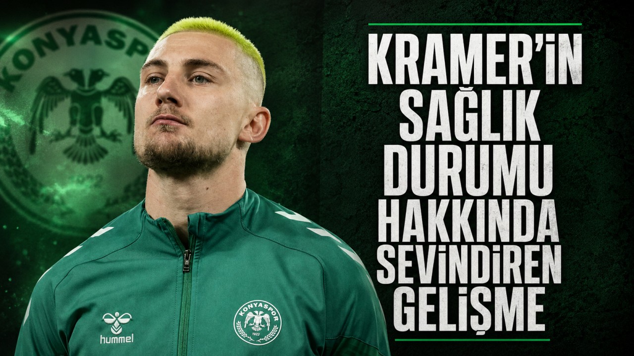 Kramer'in sağlık durumu hakkında sevindiren gelişme
