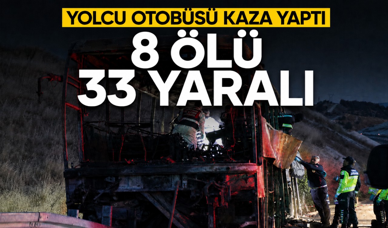 Yolcu otobüsü kaza yaptı: 8 ölü, 33 yaralı