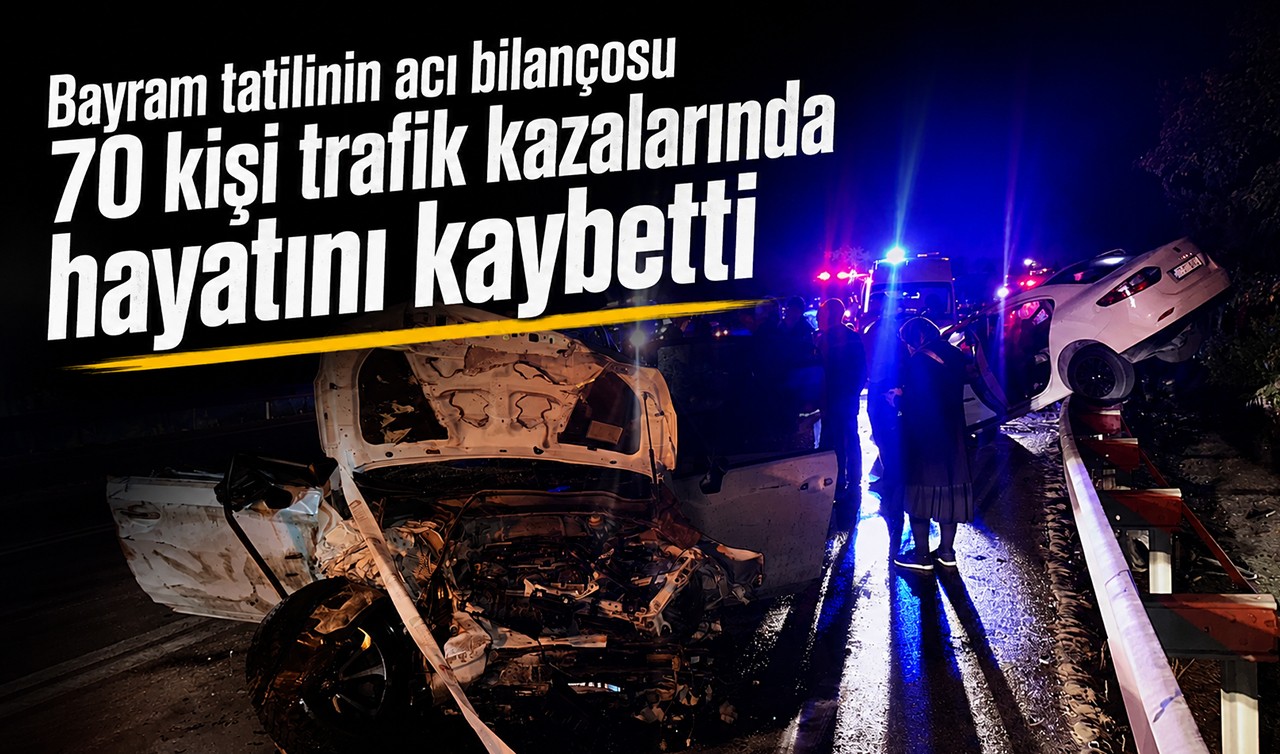 Bayram tatilinin acı bilançosu: 70 kişi trafik kazalarında hayatını kaybetti